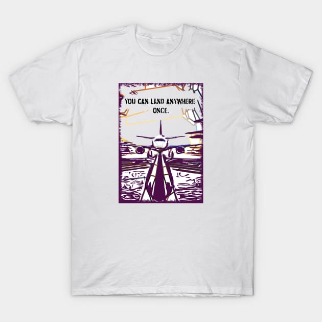 Fasbytes Aviation airplane pilot ‘You can land anywhere once’ T-Shirt by FasBytes